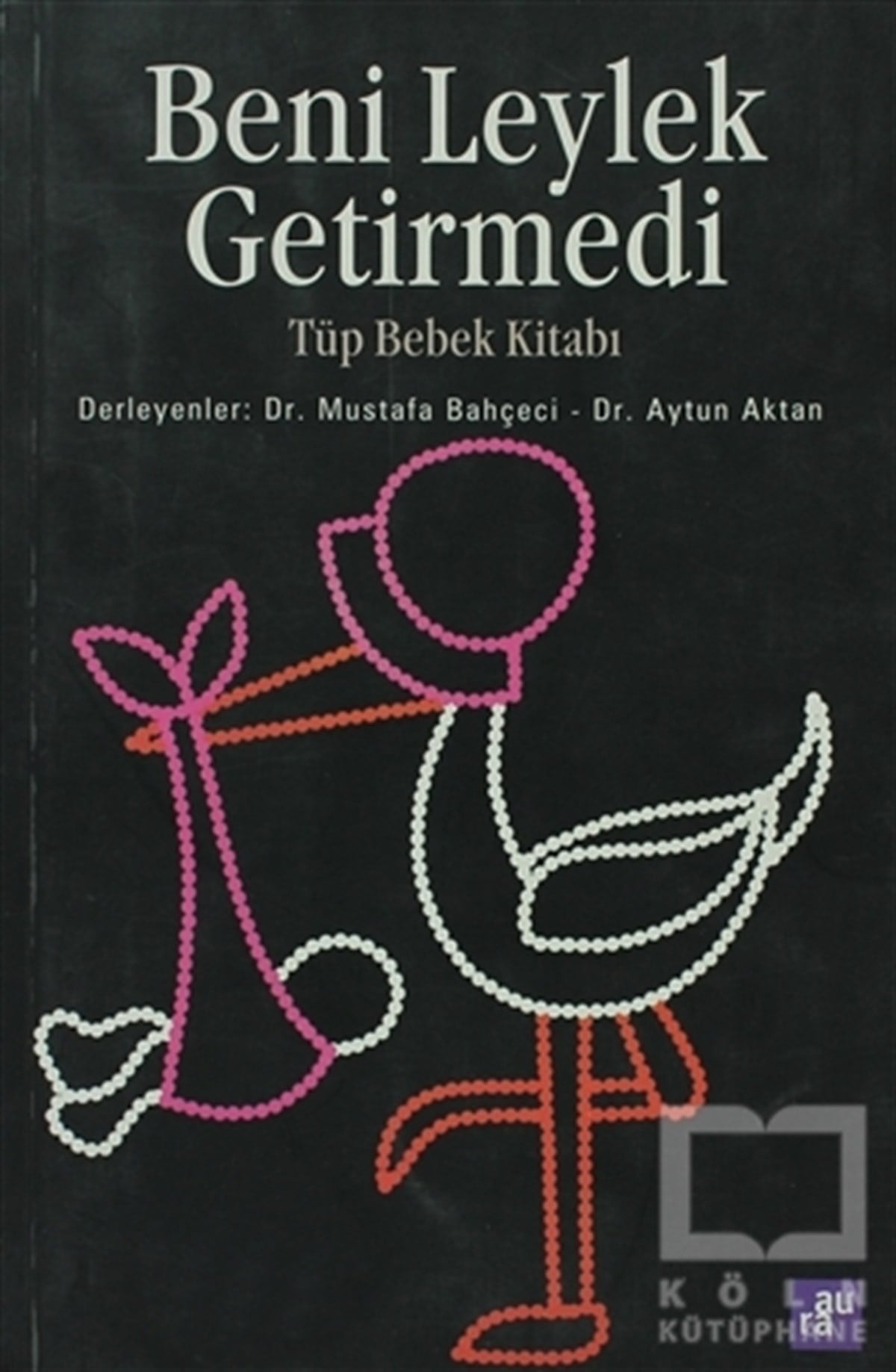 DerlemeEbeveyn KitaplarıBeni Leylek Getirmedi