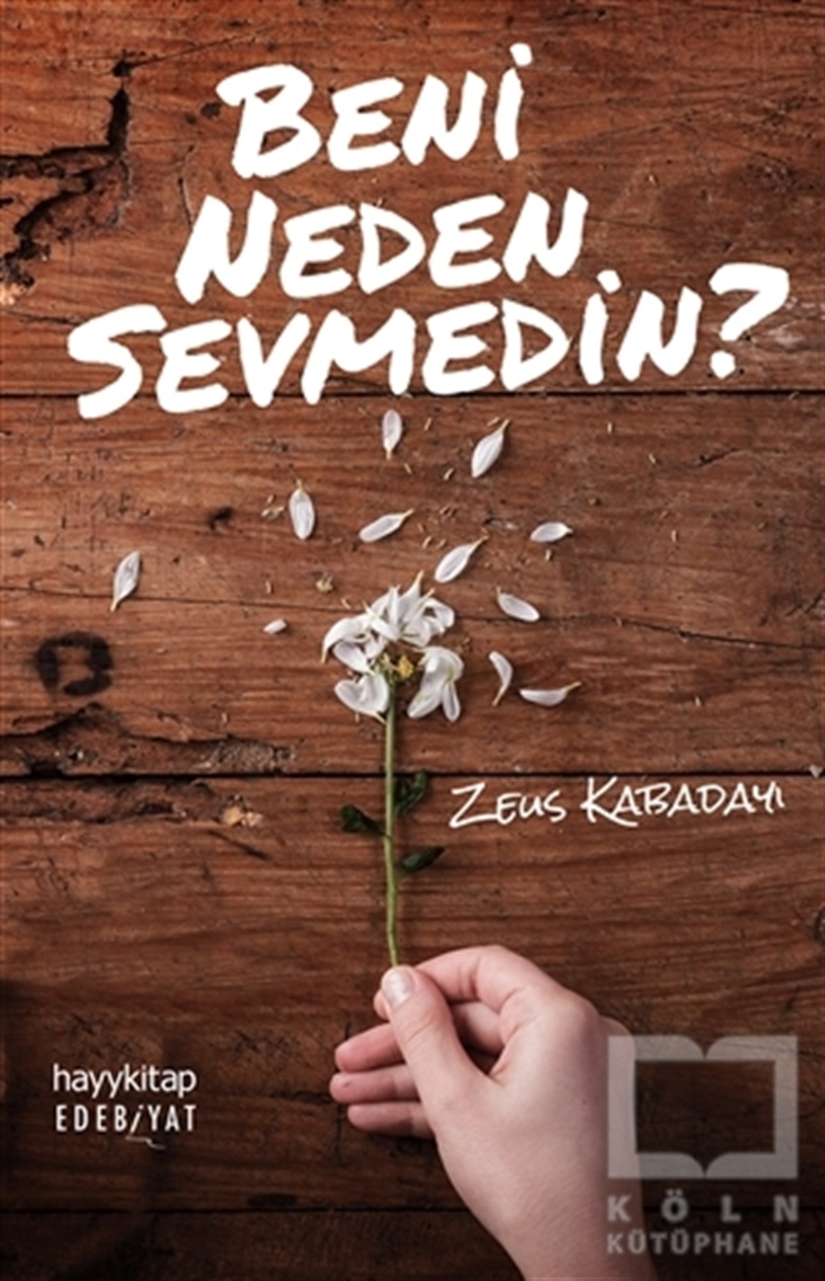Zeus KabadayıDenemeBeni Neden Sevmedin?