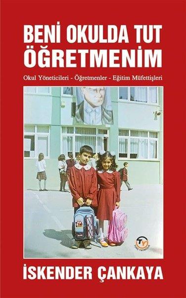 İskender ÇankayaAnı & Mektup & Günlük KitaplarıBeni Okulda Tut Öğretmenim