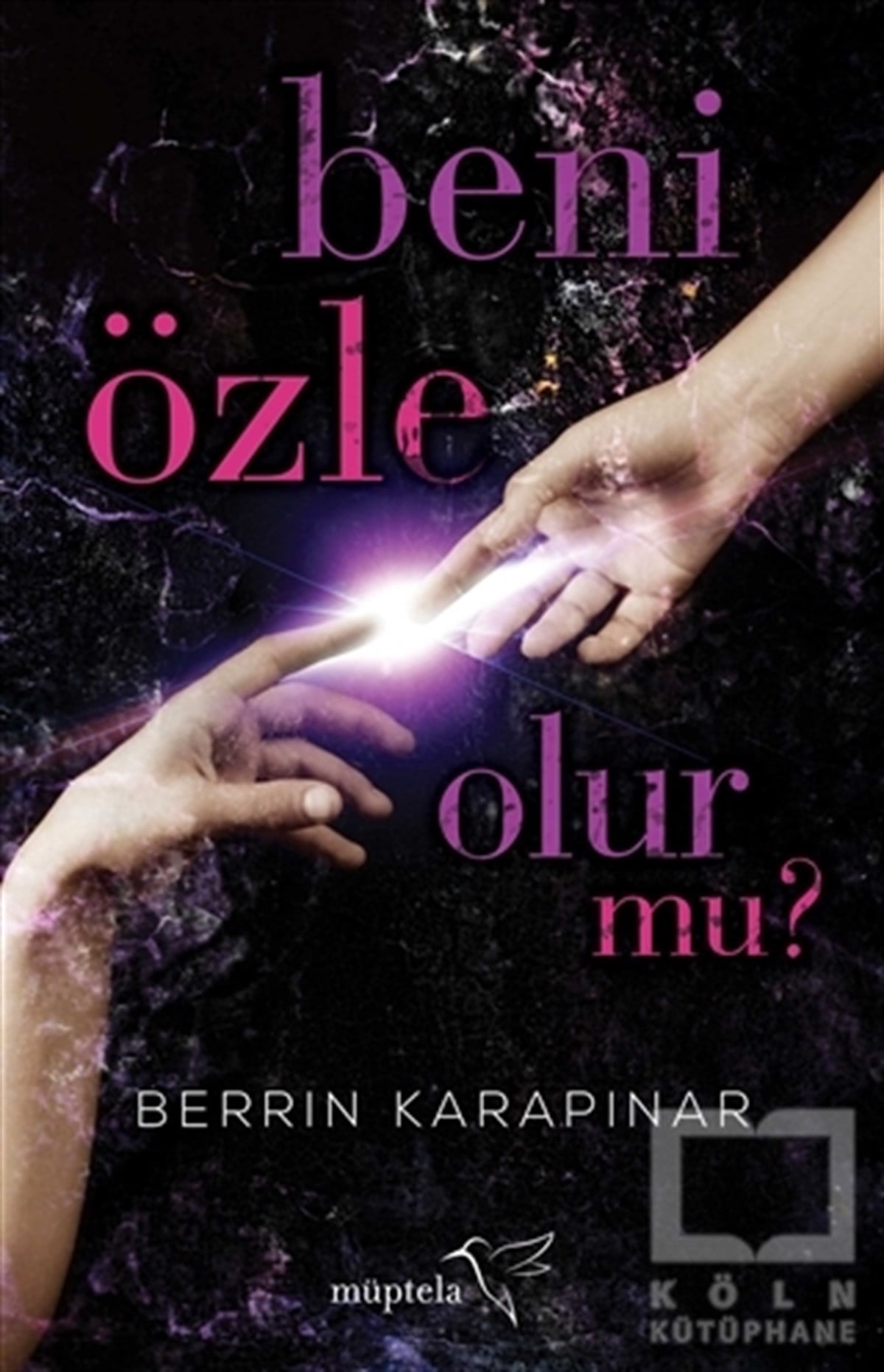 Berrin KarapınarRomanBeni Özle Olur Mu?