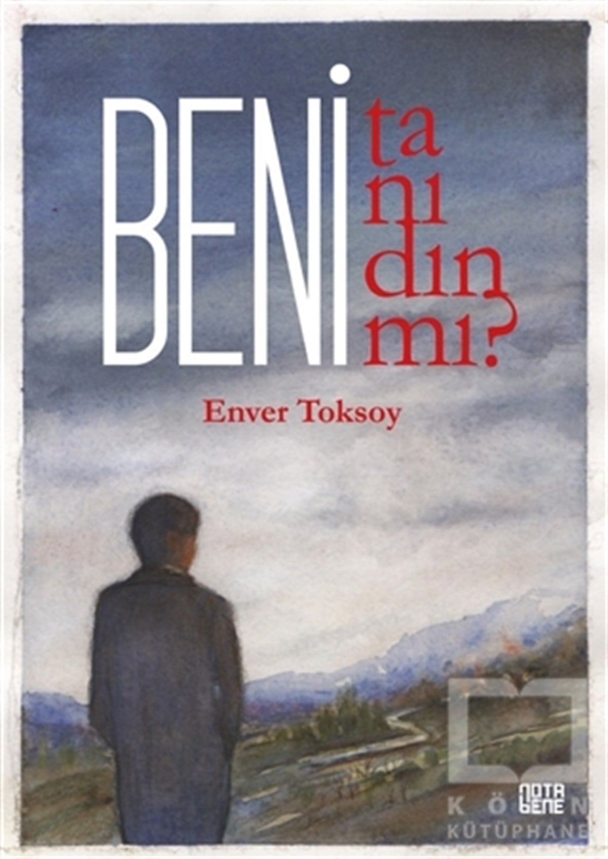 Enver ToksoyTürkçe RomanlarBeni Tanıdın Mı?