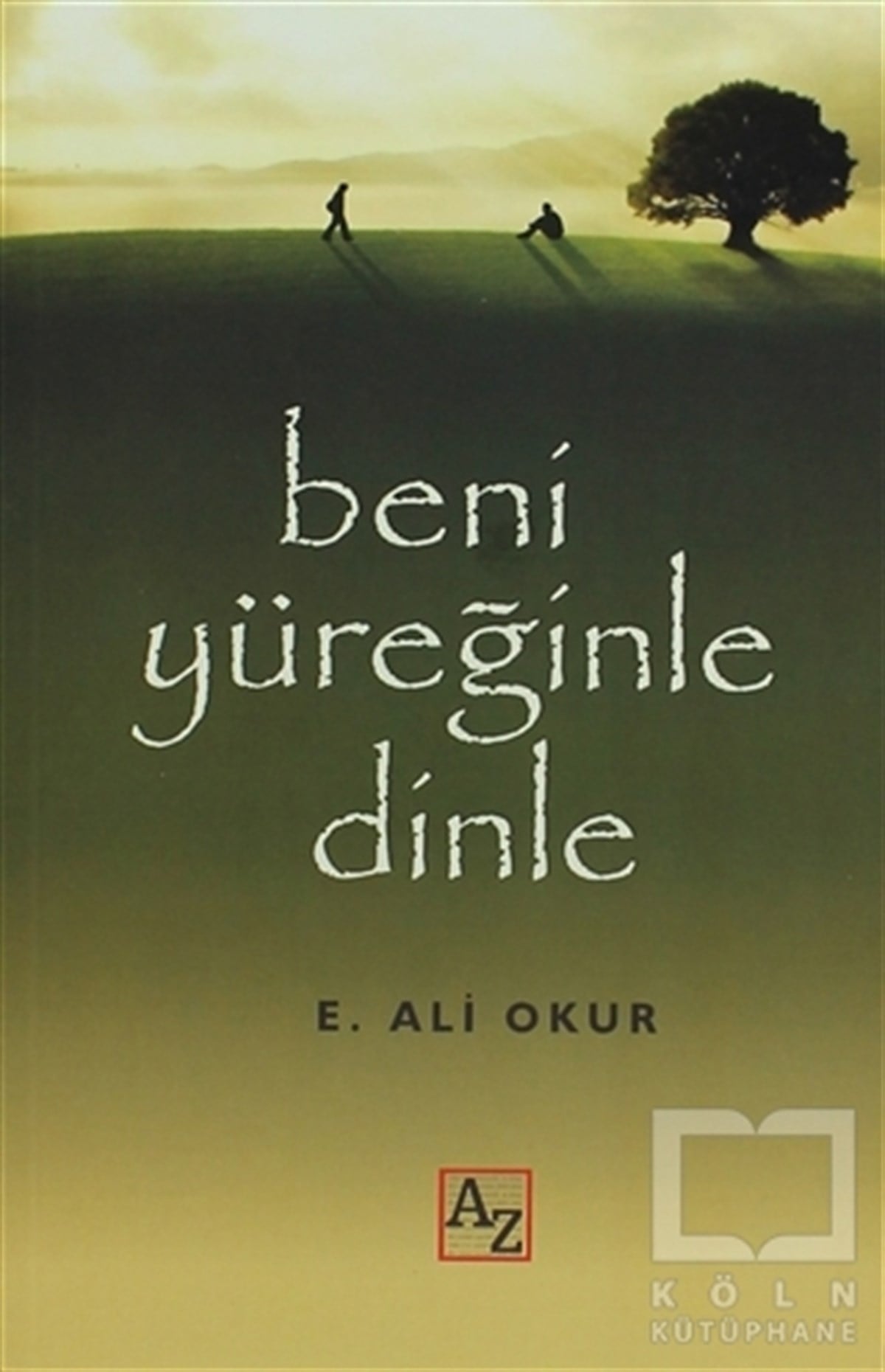E. Ali OkurKişisel GelişimBeni Yüreğinle Dinle