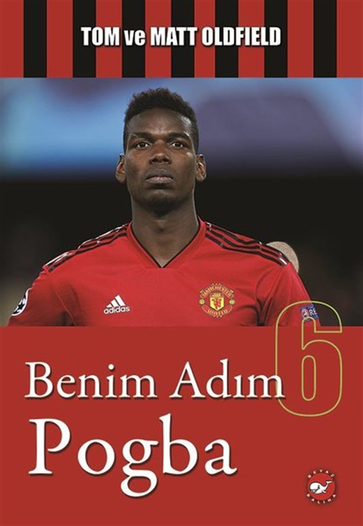 Tom OldfieldEtkinlik KitaplarıBenim Adım 6-Pogba