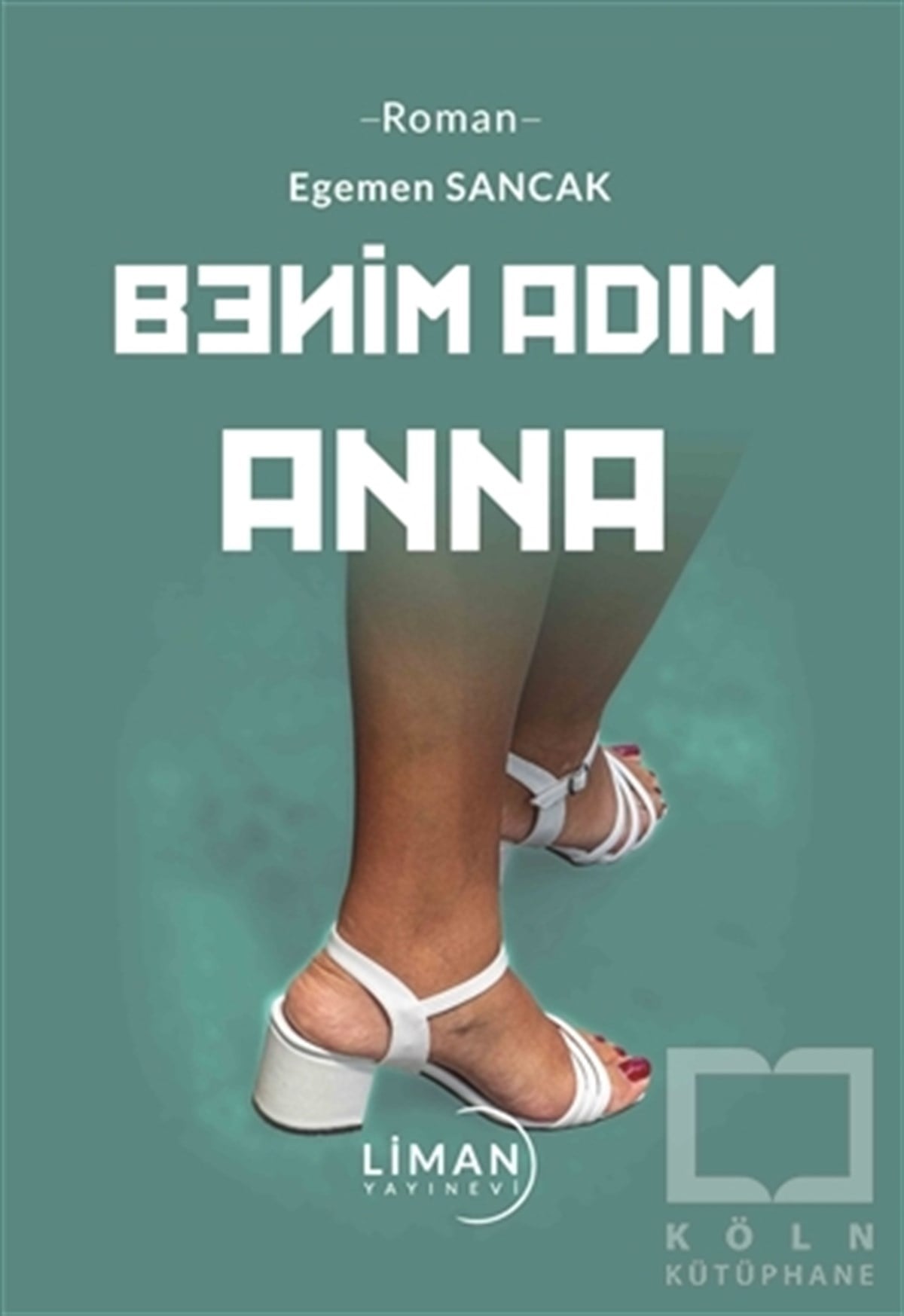 Egemen SancakTürkçe RomanlarBenim Adım Anna