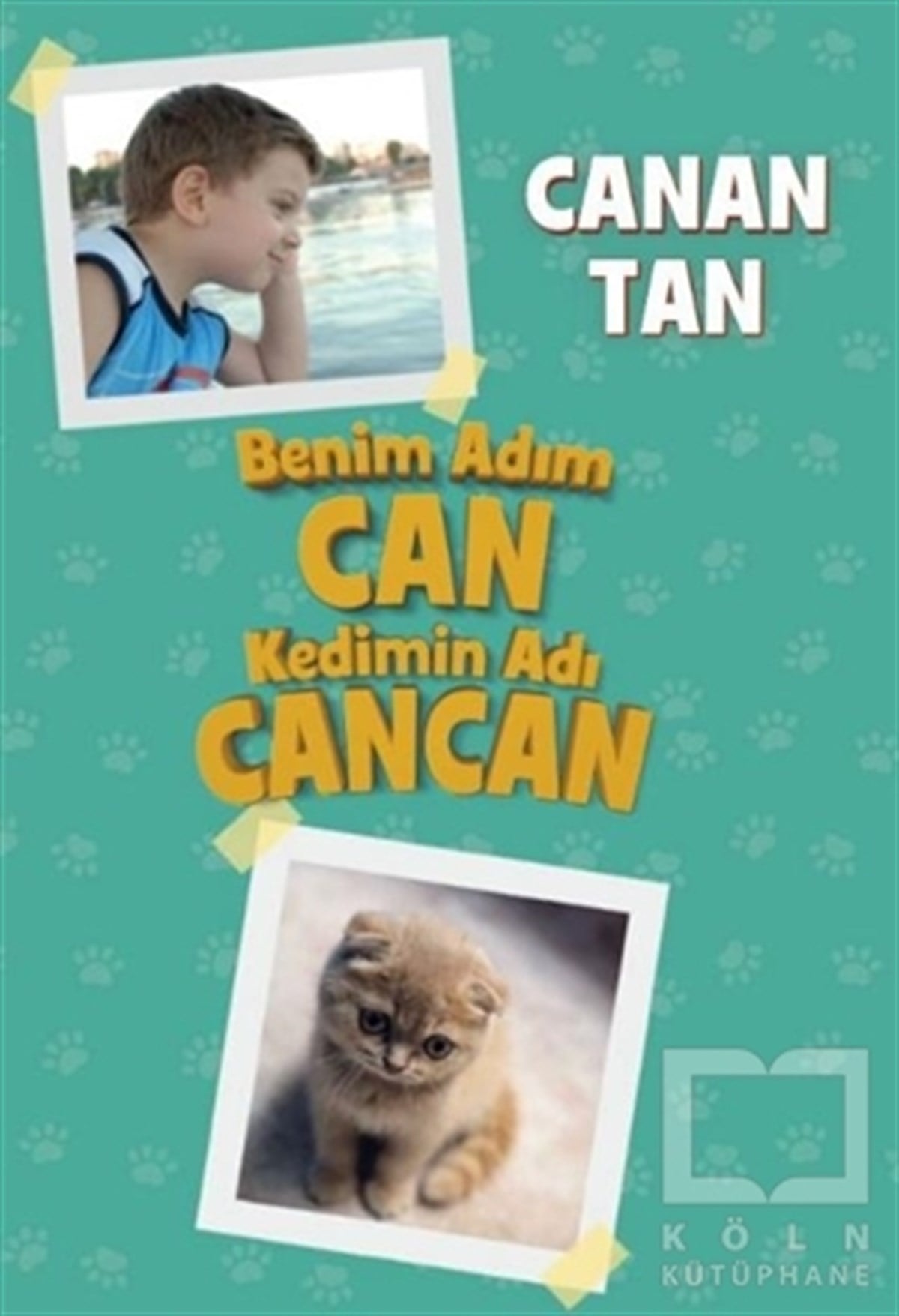 Canan TanÇocuk RomanlarıBenim Adım Can Kedimin Adı Cancan