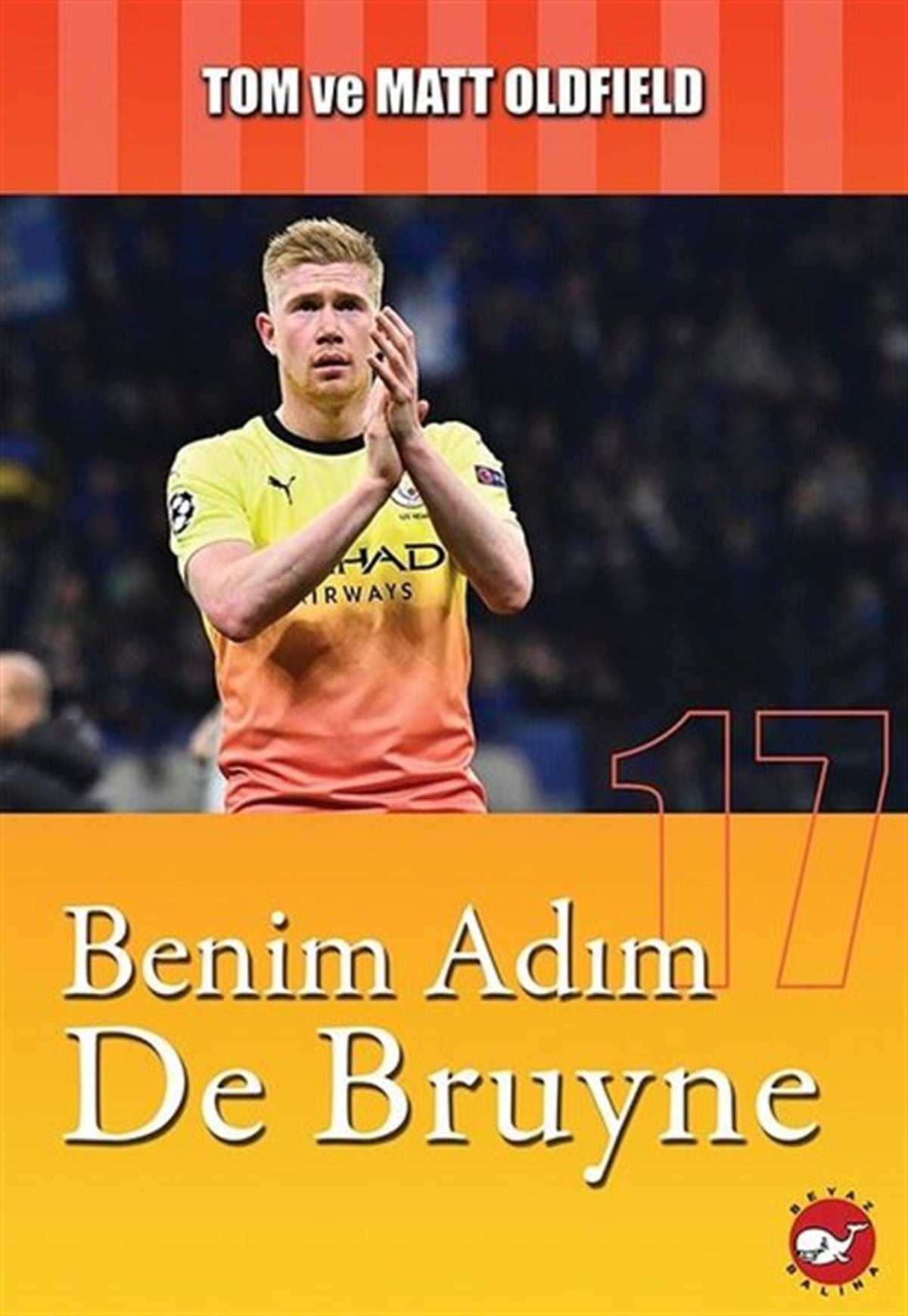 Matt OldfieldEtkinlik KitaplarıBenim Adım De Bruyne