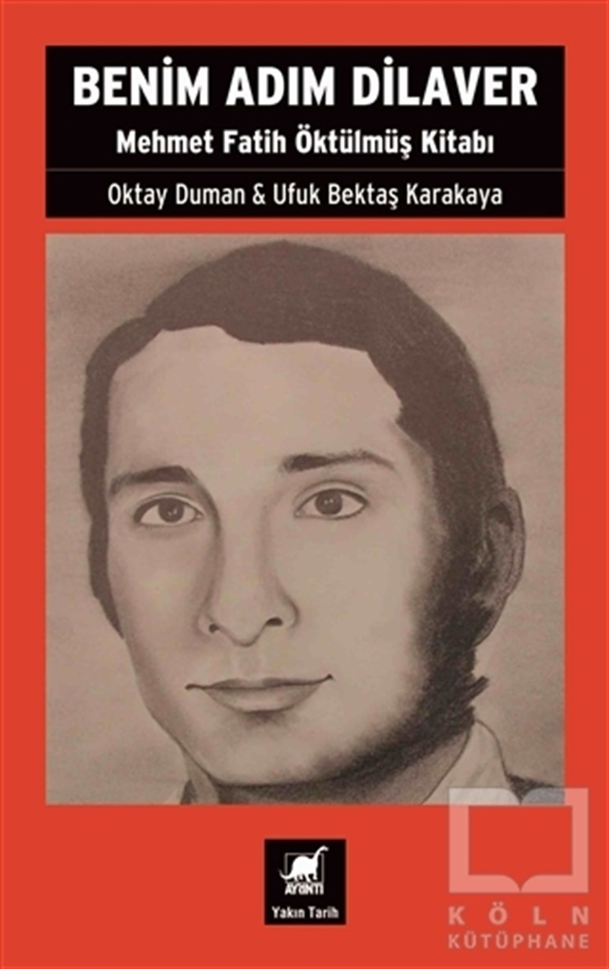 Oktay DumanYakın Tarih KitaplarıBenim Adım Dilaver - Mehmet Fatih Öktülmüş Kitabı