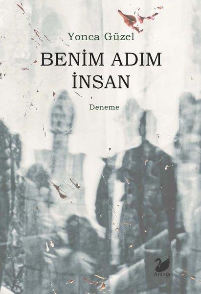 Yonca GüzelDeneme KitaplarıBenim Adım İnsan