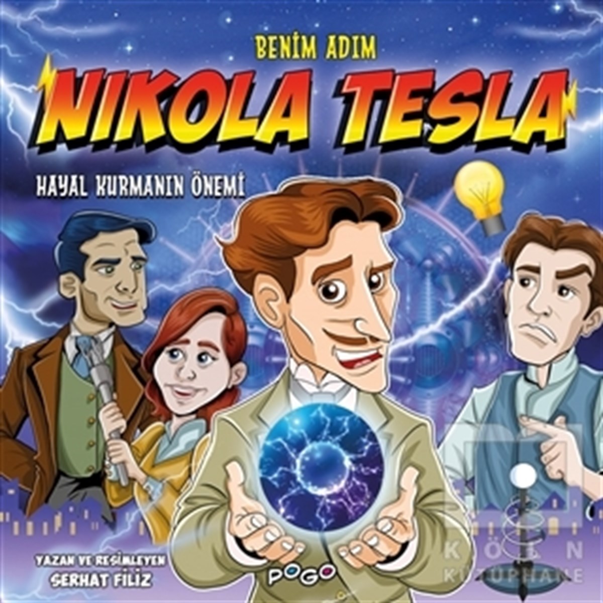 Serhat FilizBilimsel Çocuk KitaplarıBenim Adım Nikola Tesla - Hayal Kurmanın Önemi