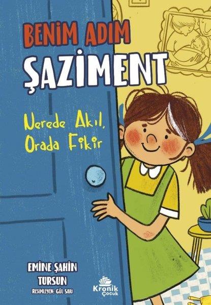 Emine Şahin TursunÇocuk Gençlik RomanlarıBenim Adım Şaziment - Nerede Akıl Orada Fikir