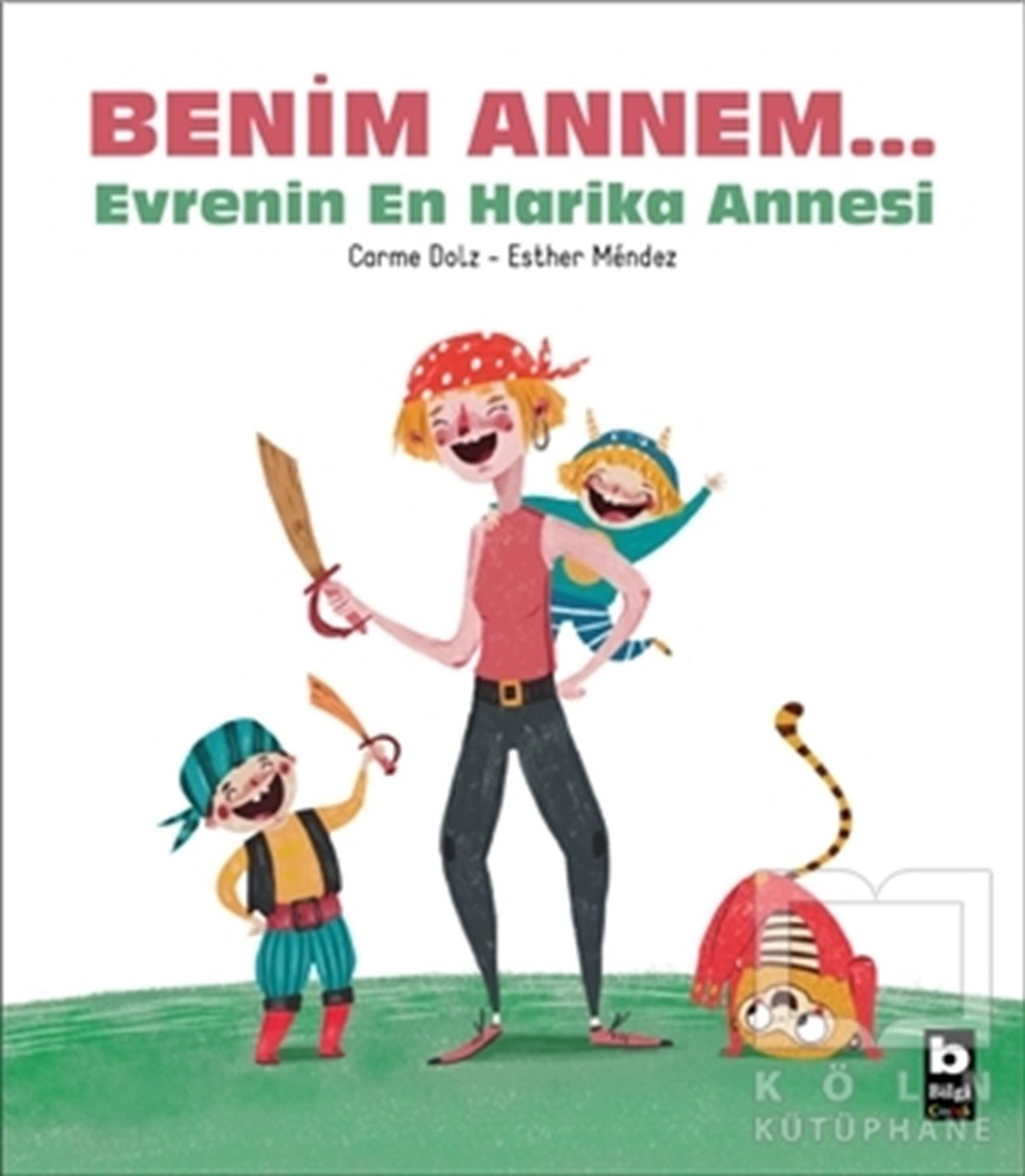 Carme DolzÇocuk Hikaye KitaplarıBenim Annem... Evrenin En Harika Annesi
