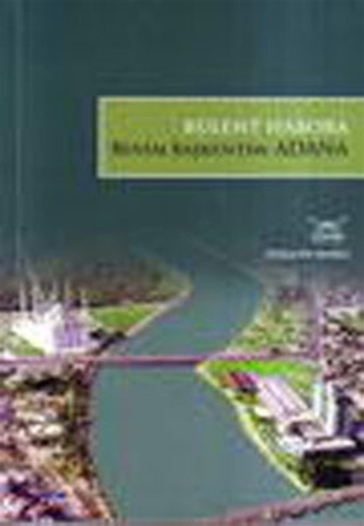 Bülent HaboraGezi Rehberi KitaplarıBenim Başkentim Adana