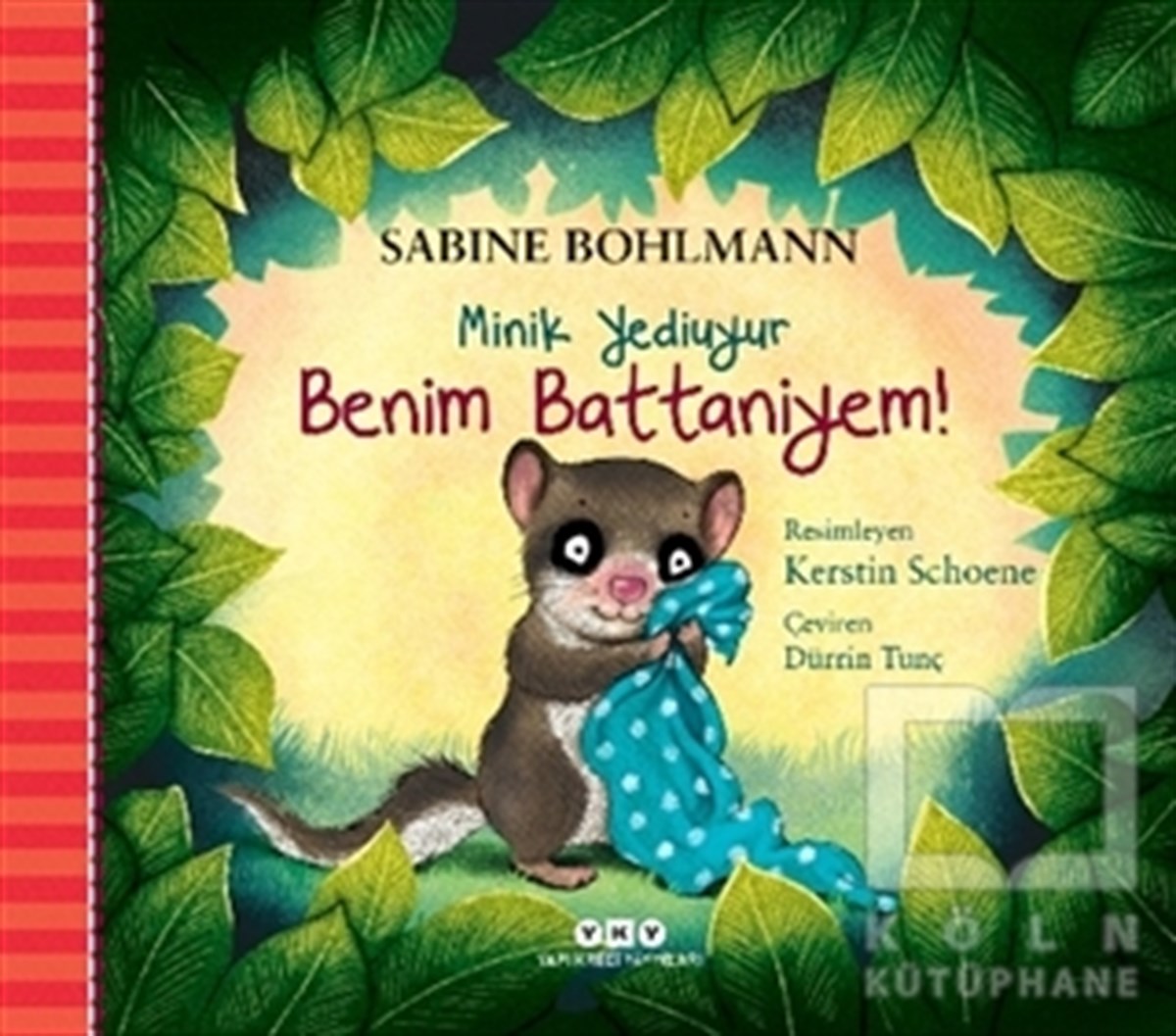 Sabine BohlmannÇocuk RomanlarıBenim Battaniyem! - Minik Yediuyur