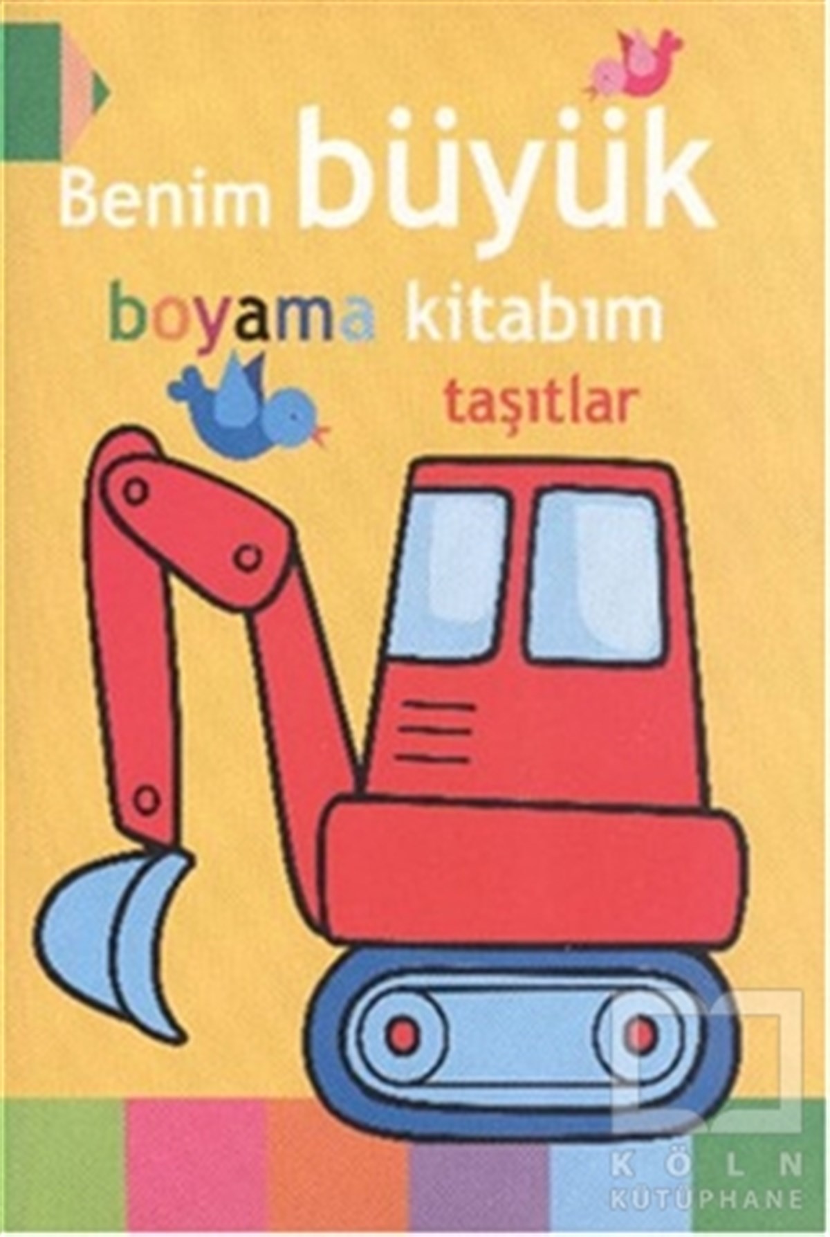 KolektifBoyama KitaplarıBenim Büyük Boyama Kitabım - Taşıtlar