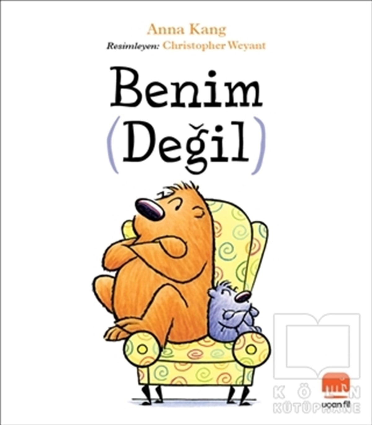 Anna KangOkul Öncesi Çocuk KitaplarıBenim (Değil)