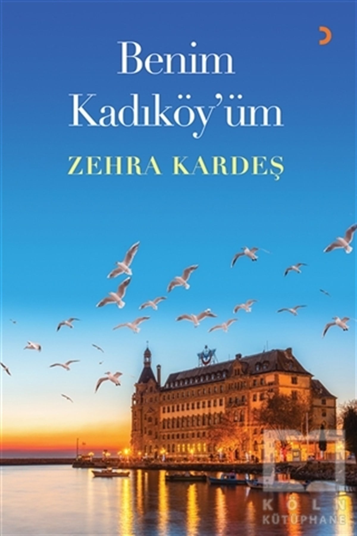 Zehra KardeşReferans KitaplarBenim Kadıköy’üm