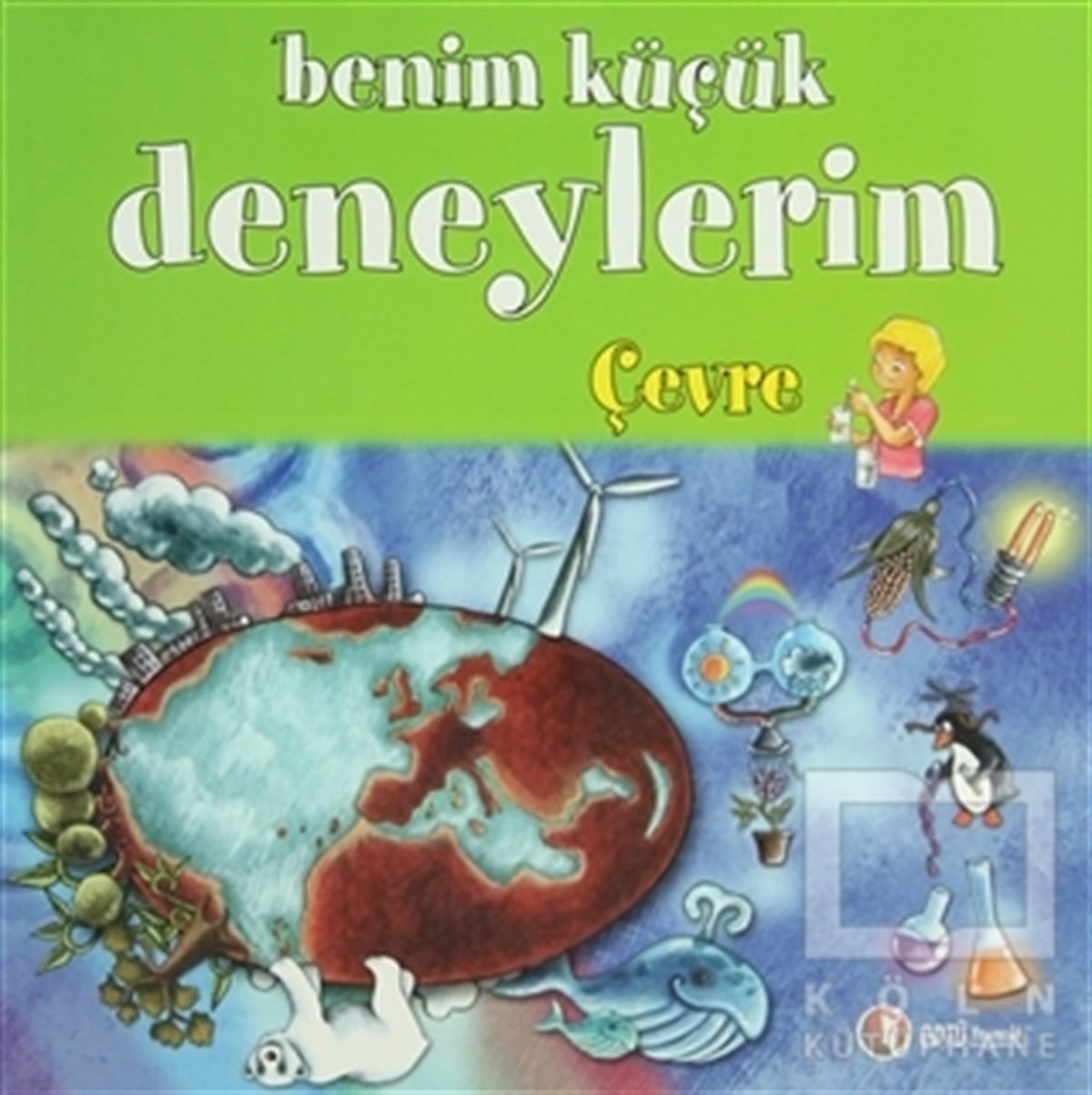 Melanie PerezBilimsel KitaplarBenim Küçük Deneylerim - Çevre