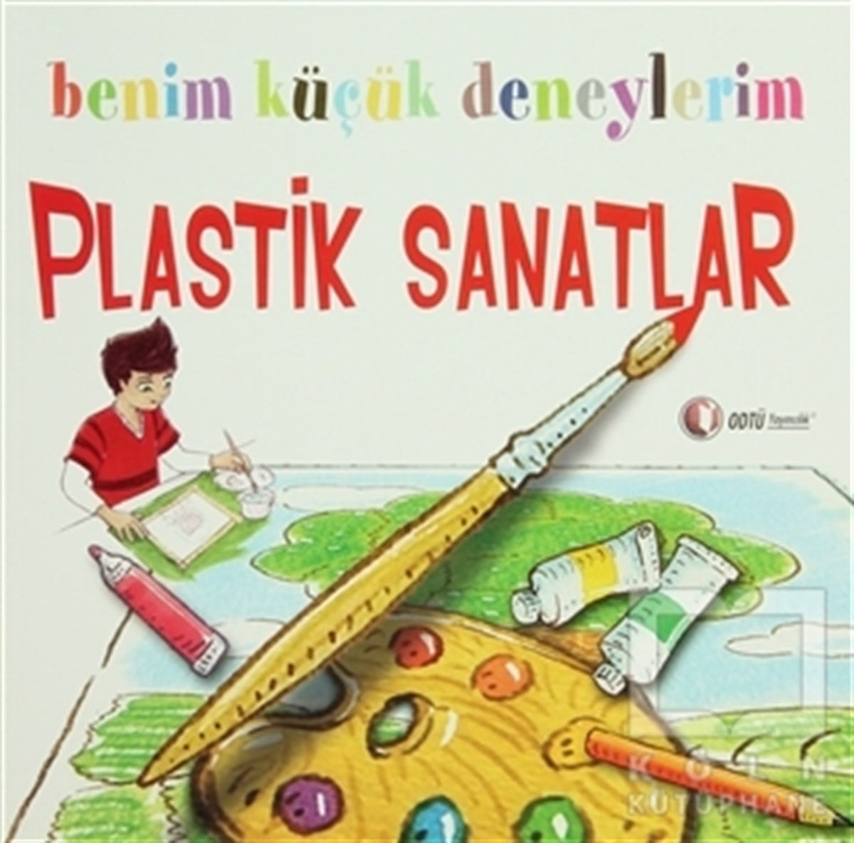 Franceca MessaOyun KitaplarıBenim Küçük Deneylerim - Plastik Sanatlar