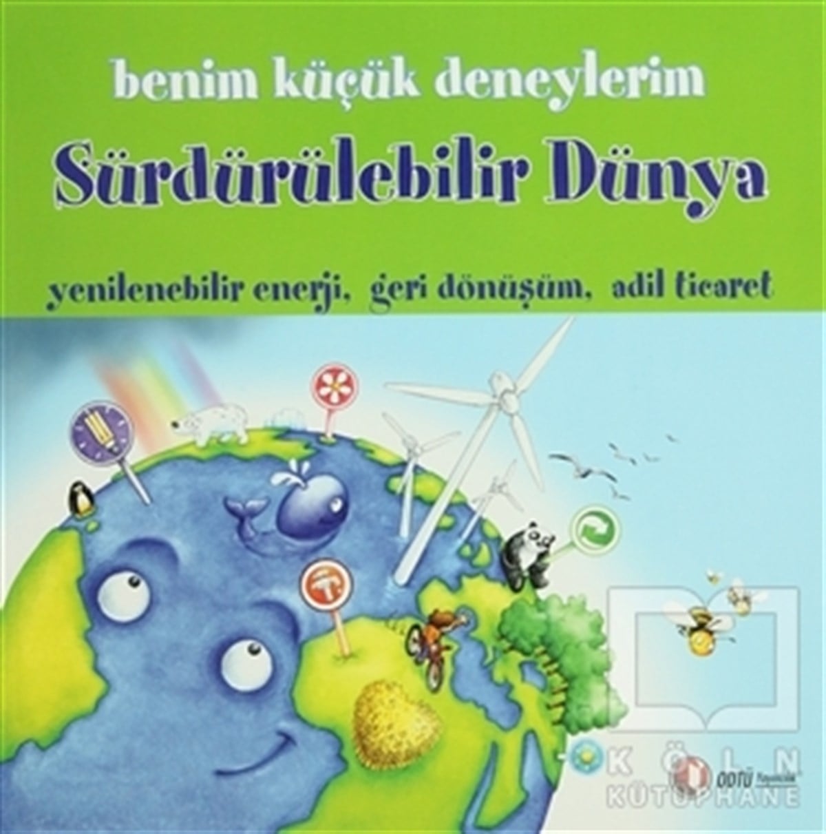Melanie PerezBilimsel KitaplarBenim Küçük Deneylerim - Sürdürülebilir Dünya