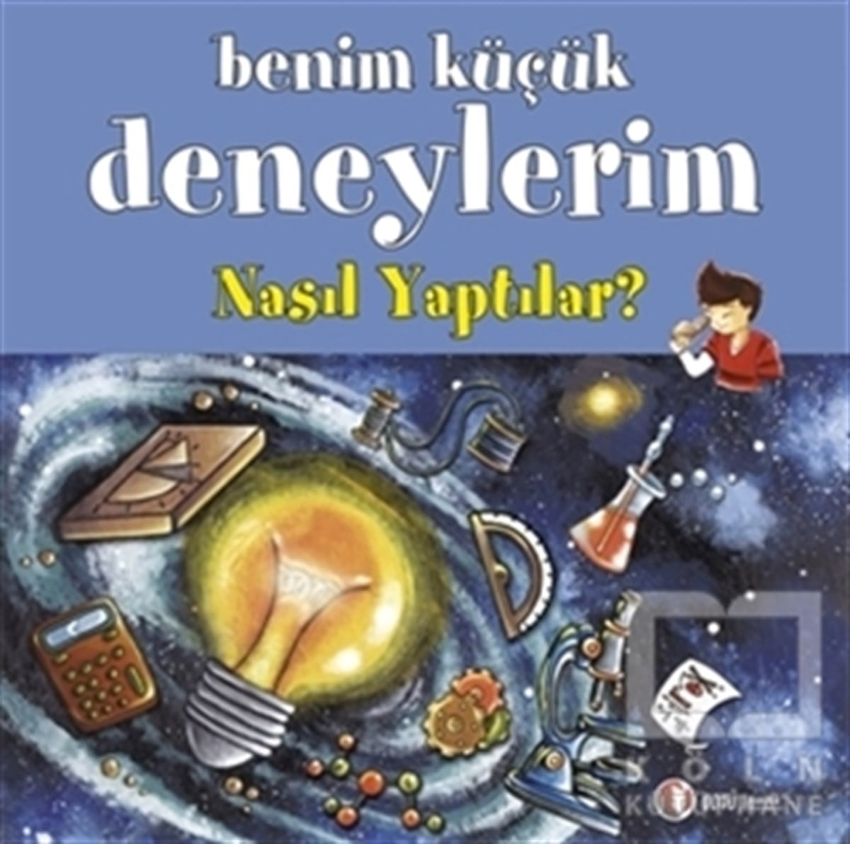 Melanie PerezBilimsel KitaplarBenim Küçük Deneylerim: Nasıl Yaptılar?
