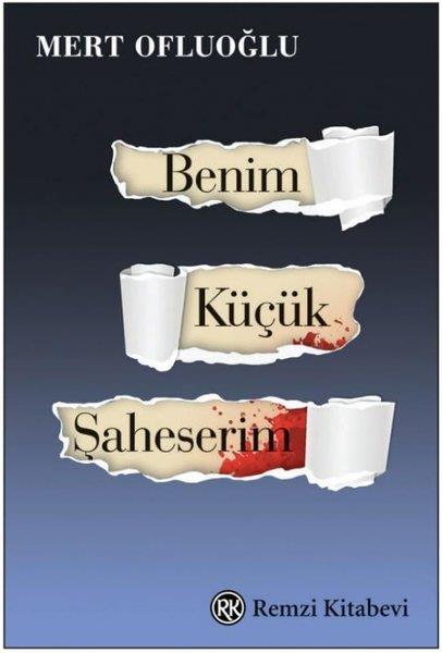 Mert OfluoğluTürkiye RomanBenim Küçük Şaheserim