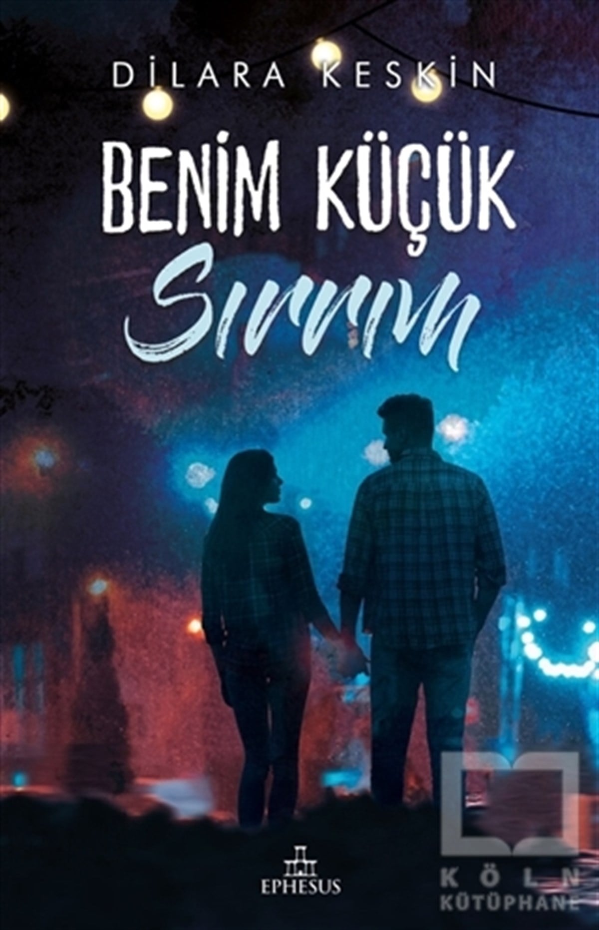 Dilara KeskinTürkçe RomanlarBenim Küçük Sırrım