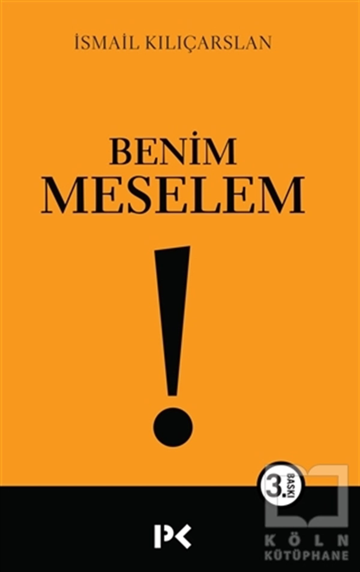 İsmail KılıçarslanTürkiye Siyaseti ve PolitikasıBenim Meselem