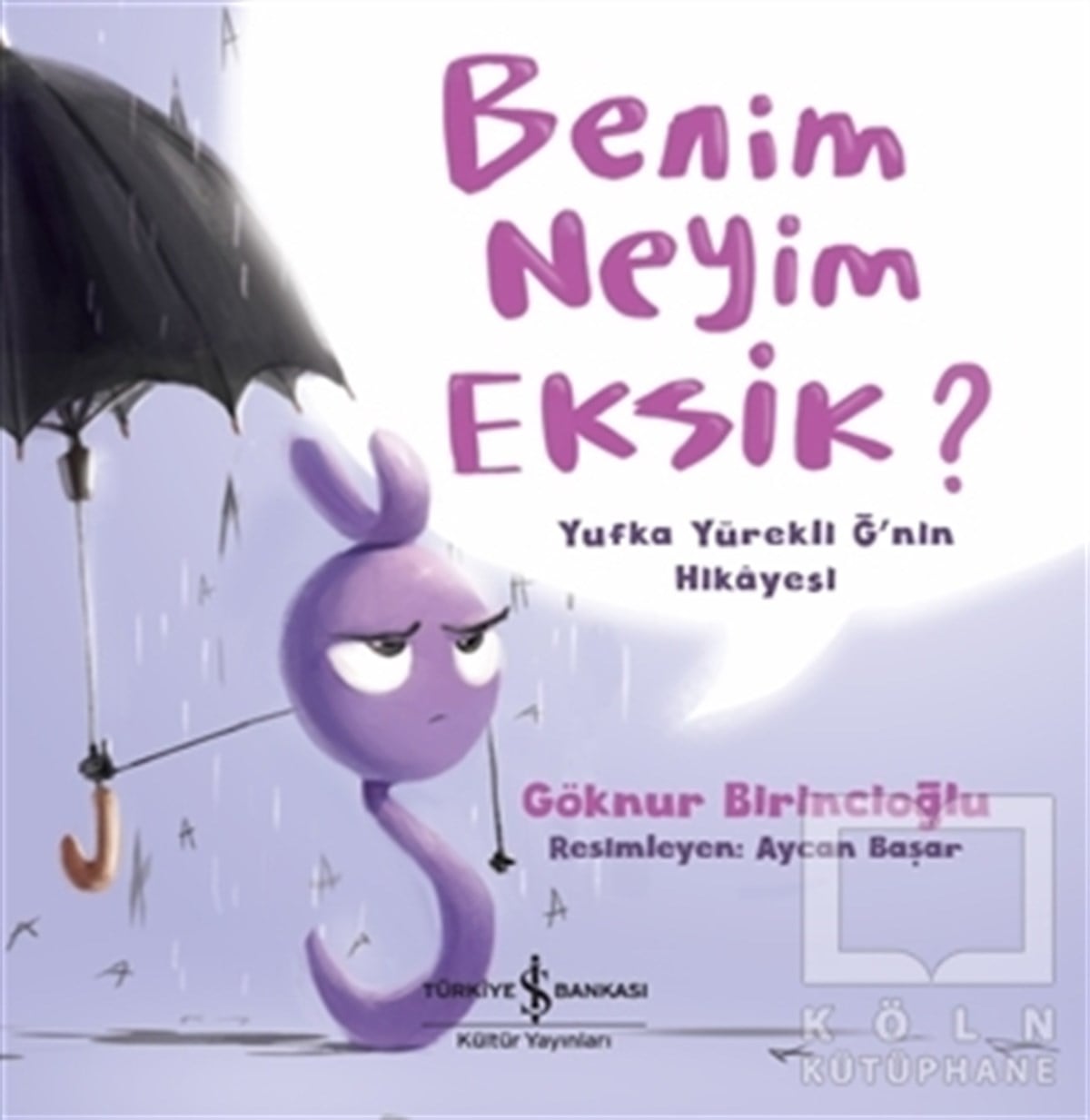 Göknur BirincioğluHikayelerBenim Neyim Eksik?