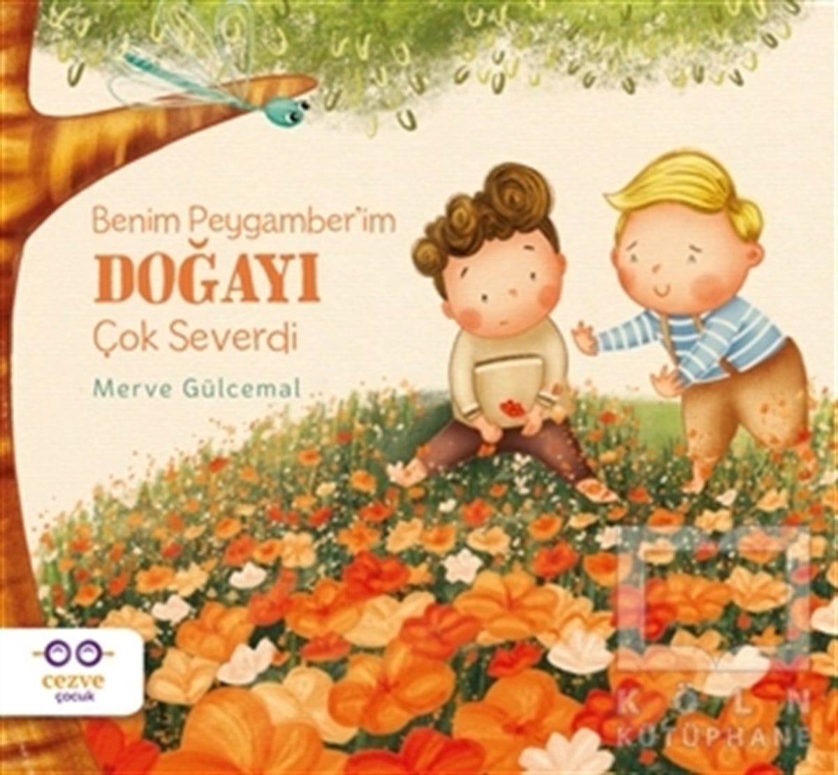 Merve GülcemalÇocuk Masal KitaplarıBenim Peygamber’im Doğayı Çok Severdi