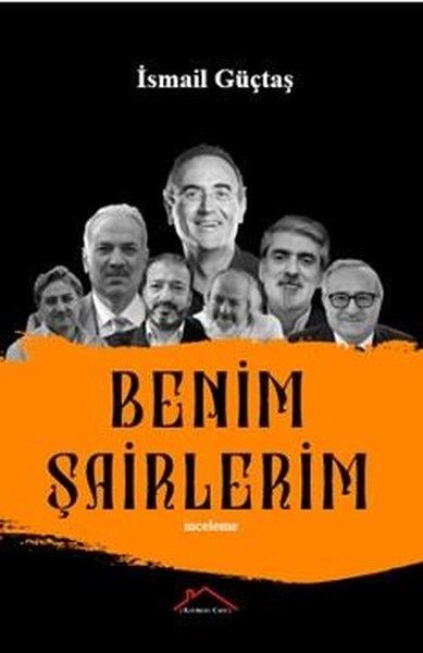 İsmail GüçtaşEleştiri & Kuram & İnceleme KitaplarıBenim Şairlerim