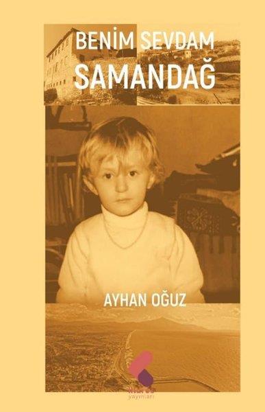 Ayhan OğuzAnı & Mektup & Günlük KitaplarıBenim Sevdam Samandağ