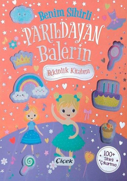 KolektifEgitim Etkinlik KitaplariBenim Sihirli Parıldayan Balerin Etkinlik Kitabım - 100 Sihirli Çıkartma