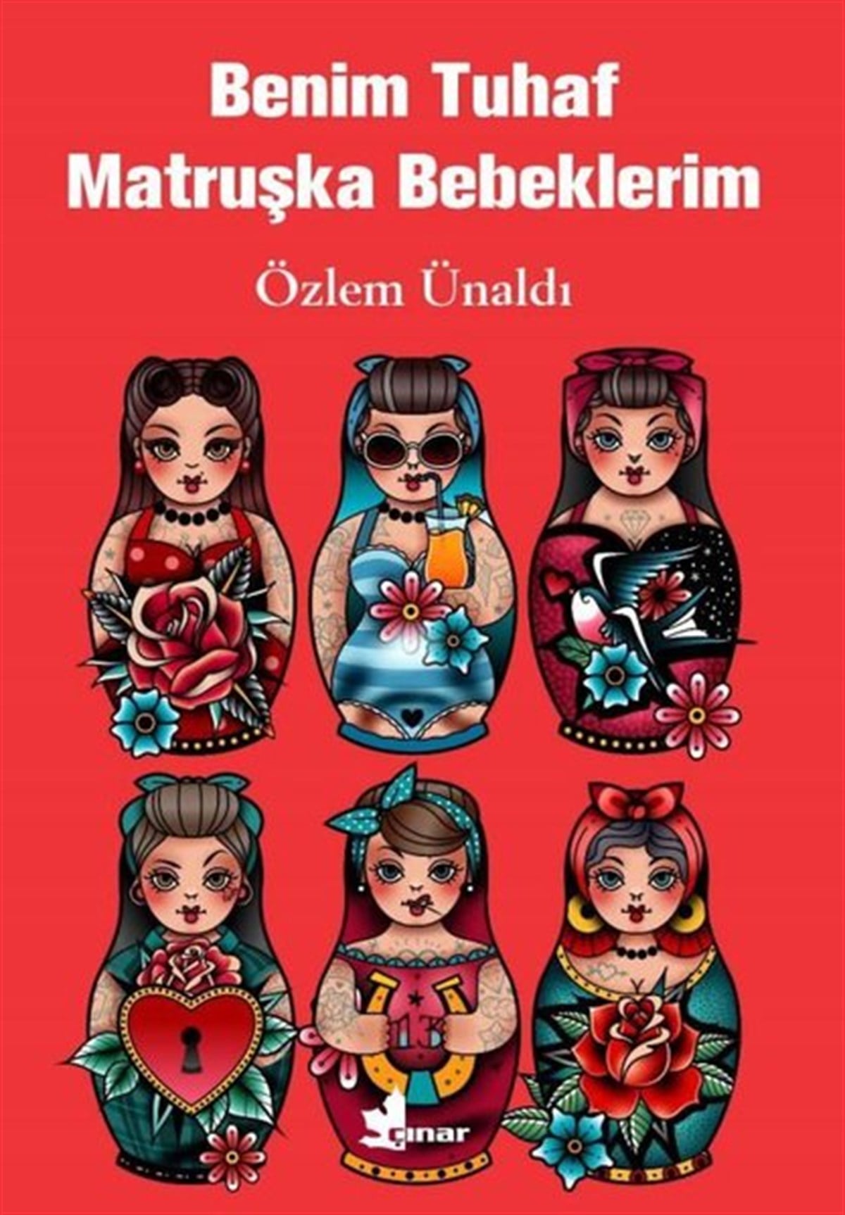 Özlem ÜnaldıÇocuk Gençlik RomanlarıBenim Tuhaf Matruşka Bebeklerim