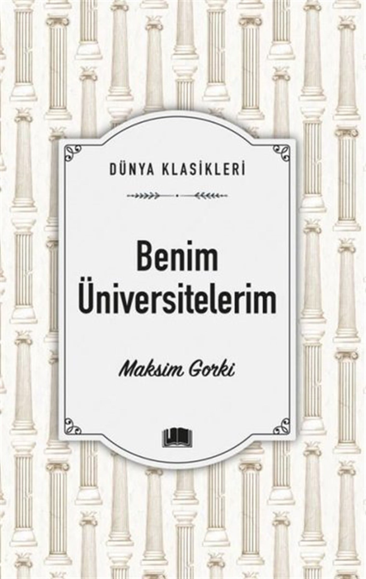 Maksim GorkiDünya KlasikleriBenim Üniversitelerim - Dünya Klasikleri