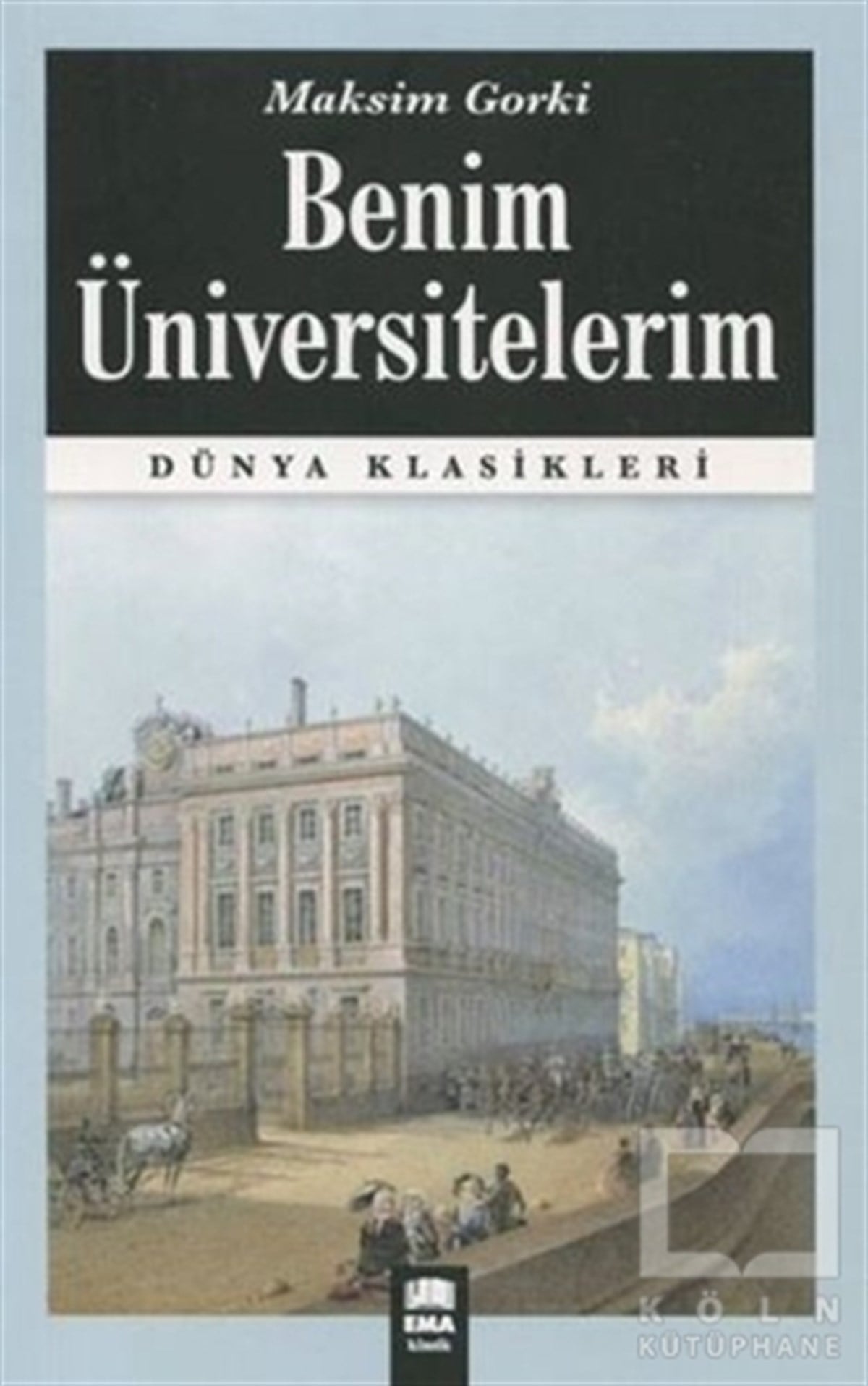 Maksim GorkiDünya Klasikleri & Klasik KitaplarBenim Üniversitelerim