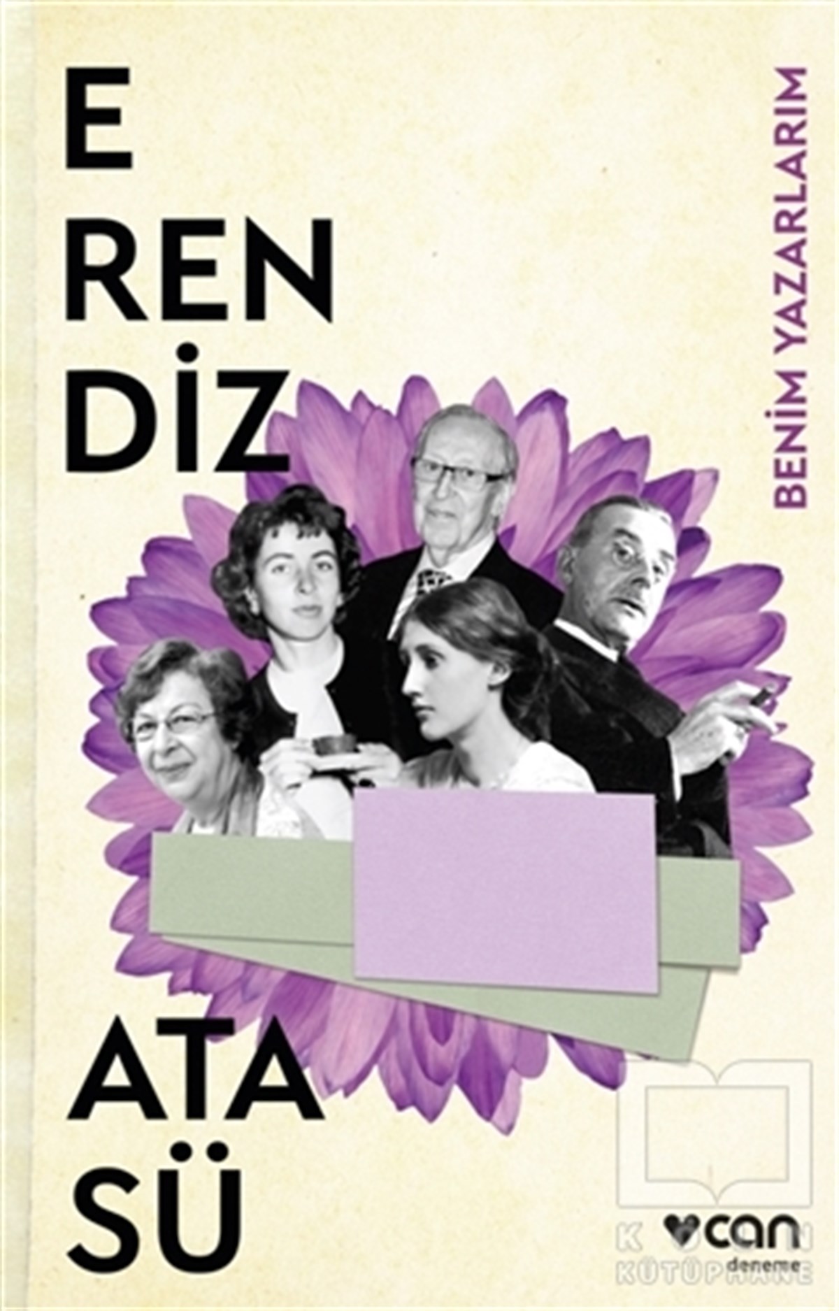 Erendiz AtasüDenemeBenim Yazarlarım