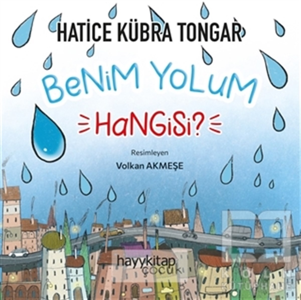 Hatice Kübra TongarÇocuk RomanlarıBenim Yolum Hangisi?