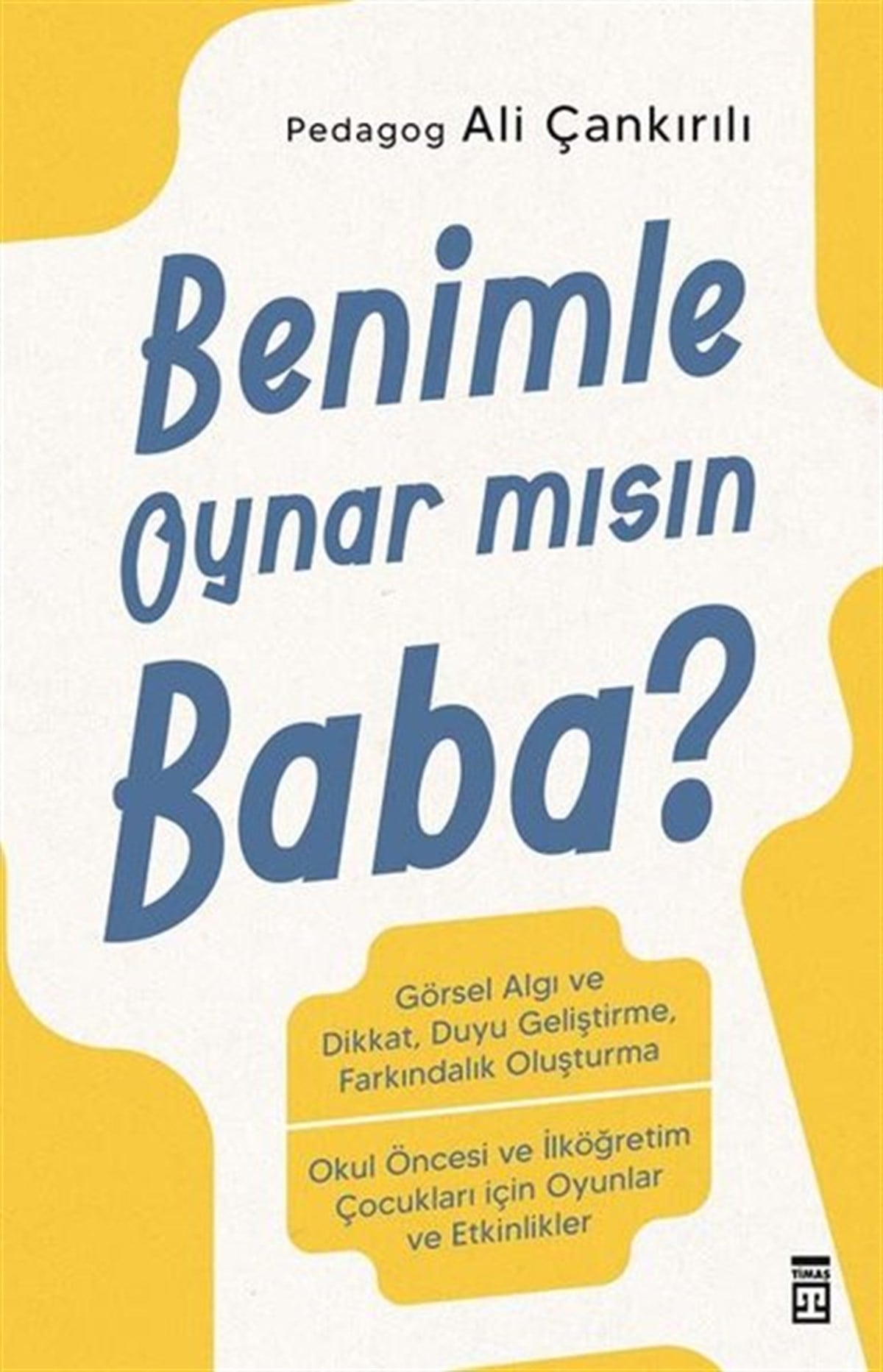 Ali ÇankırılıGezi Rehberi KitaplarıBenimle Oynar mısın Baba?