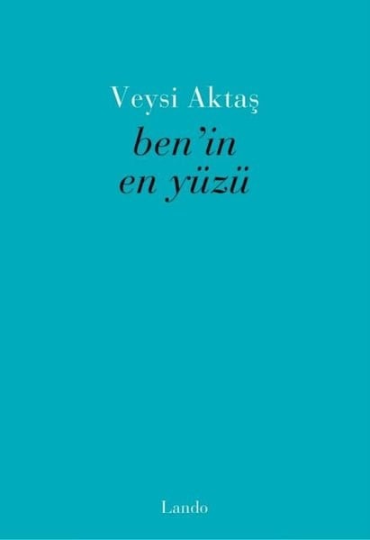 Veysi AktaşTürk ŞiiriBen'in En Yüzü