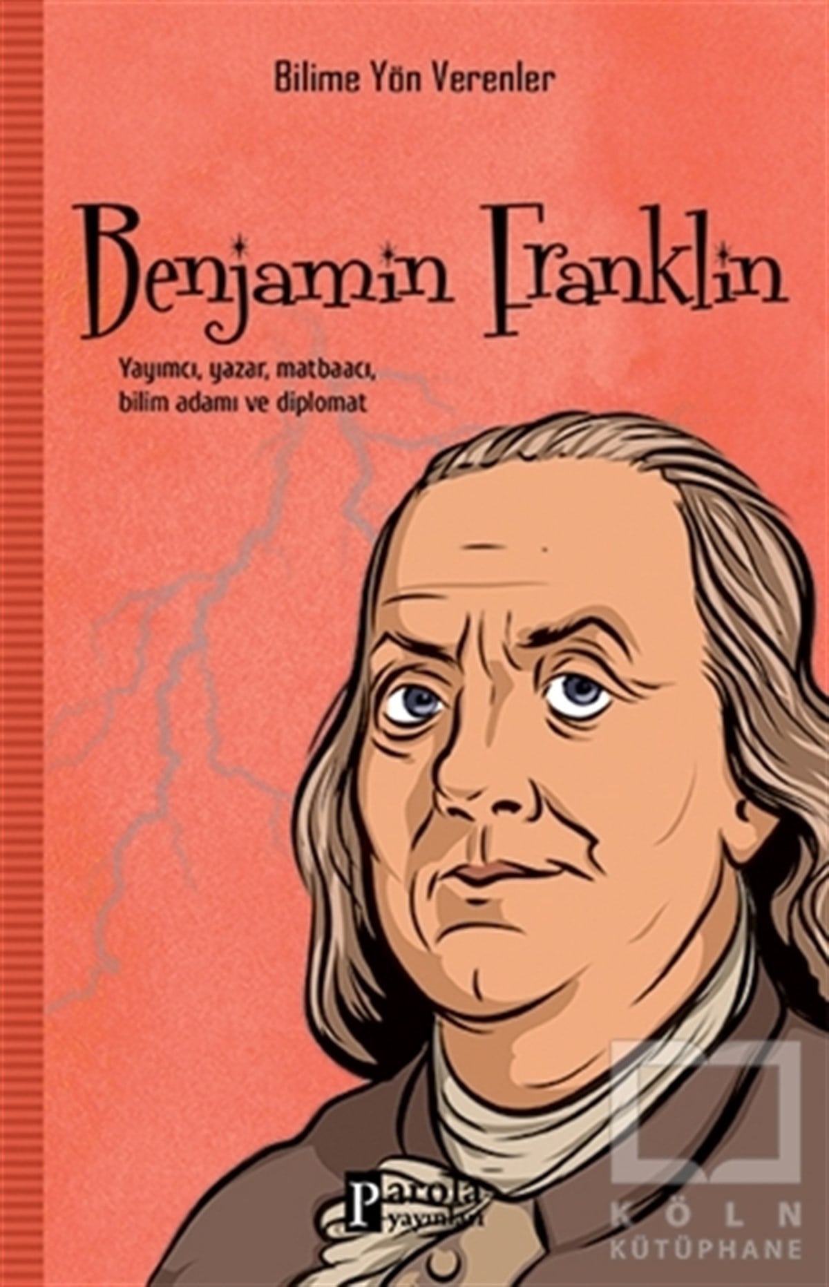 M. Murat SezerBiyografi-OtobiyogafiBenjamin Franklin - Bilime Yön Verenler