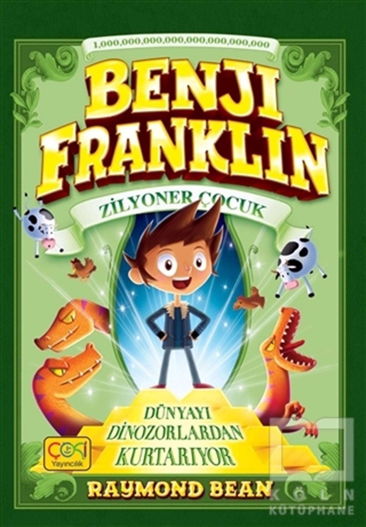 Raymond BeanÇocuk RomanlarıBenji Franklin - Zilyoner Çocuk: Dünyayı Dinozorlardan Kurtarıyor