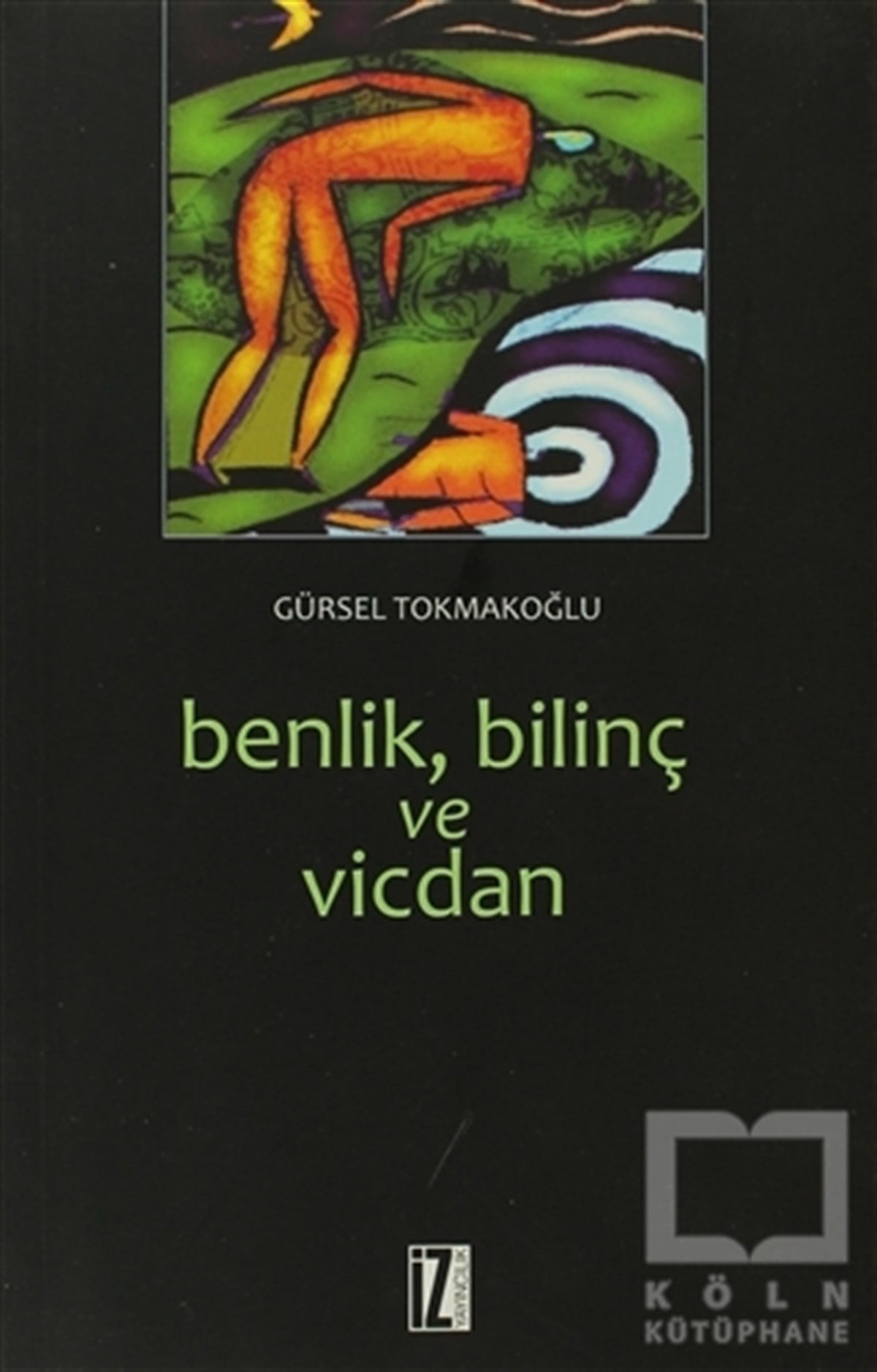 Gürsel TokmakoğluDiğerBenlik, Bilinç ve Vicdan