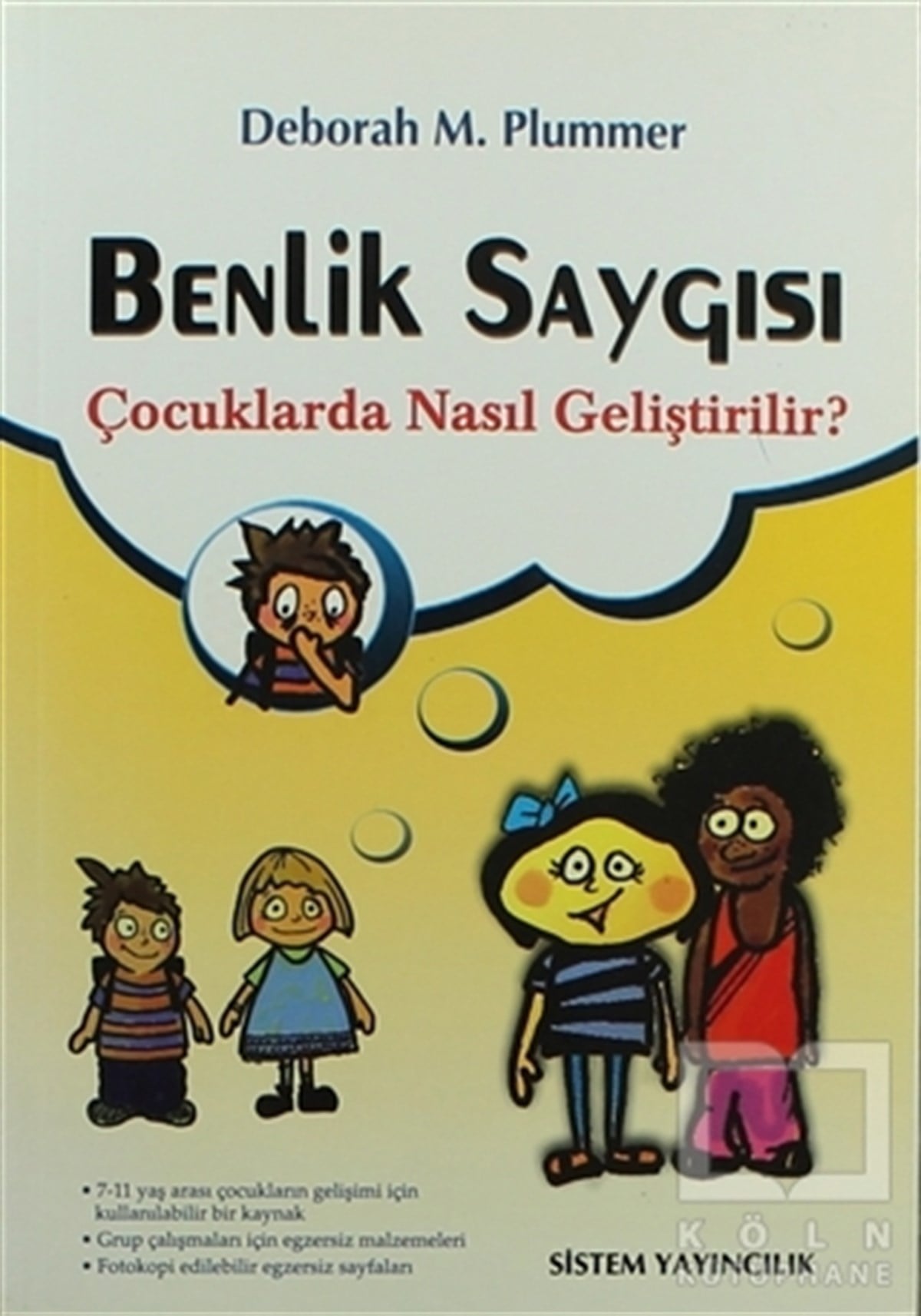 Deborah M. PlummerEbeveyn KitaplarıBenlik Saygısı Çocuklarda Nasıl Gelişir?