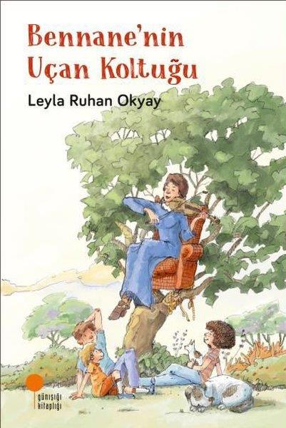 Leyla Ruhan OkyayÇocuk Gençlik RomanlarıBennane'nin Uçan Koltuğu