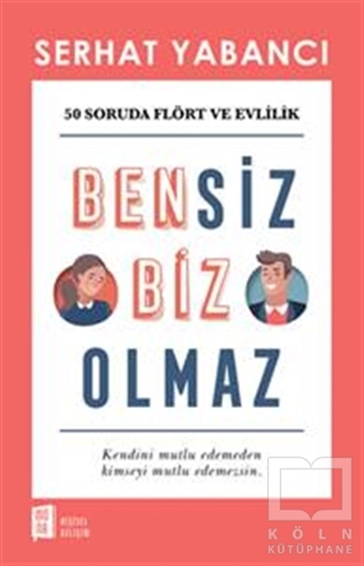 Serhat YabancıKişisel GelişimBensiz Biz Olmaz