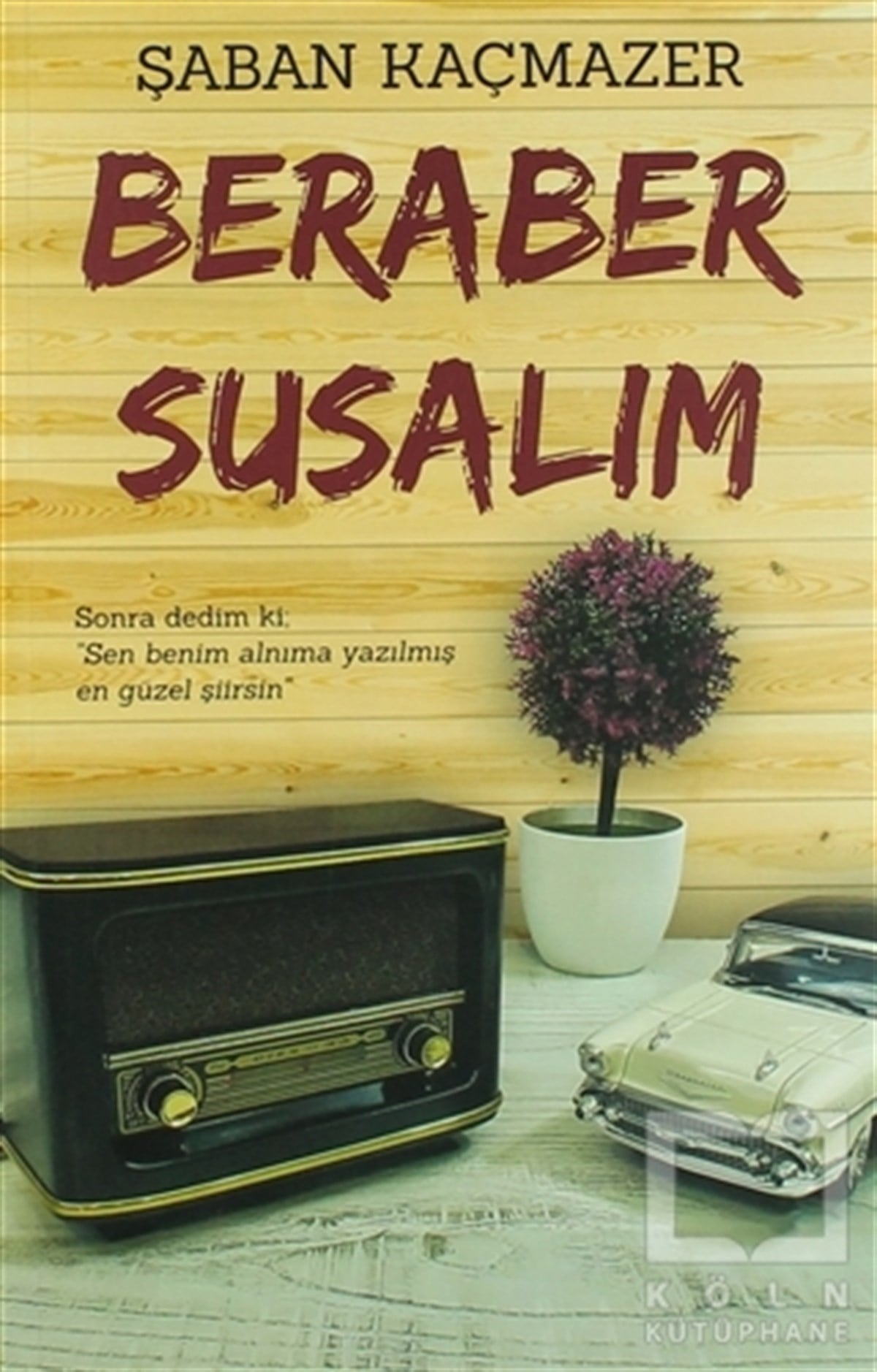 Şaban KaçmazerŞiirBeraber Susalım