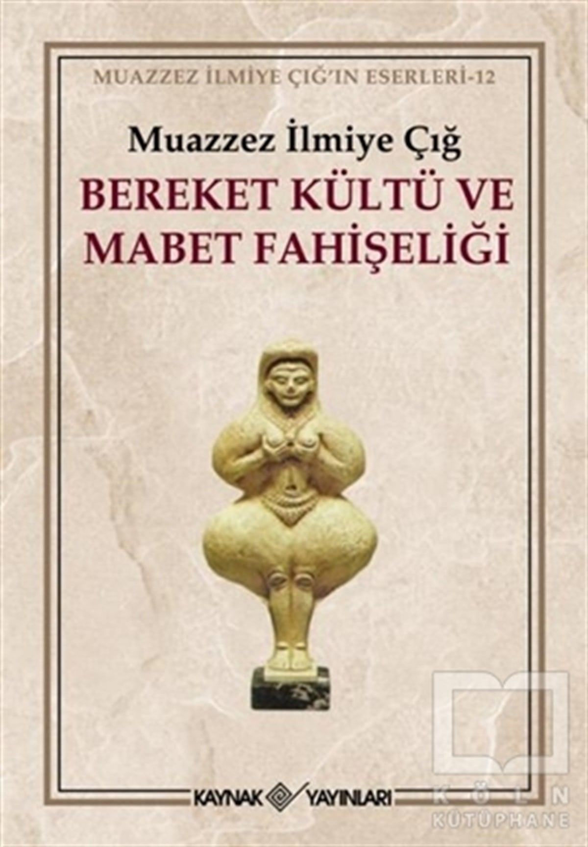 Muazzez İlmiye ÇığTarihi Referans KitaplarBereket Kültü ve Mabet Fahişeliği