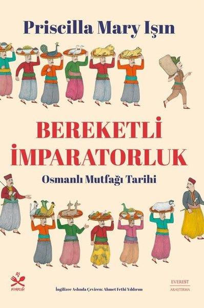Priscilla Mary IşınGastronomiBereketli İmpartorluk - Osmanlı Mutfağı Tarihi