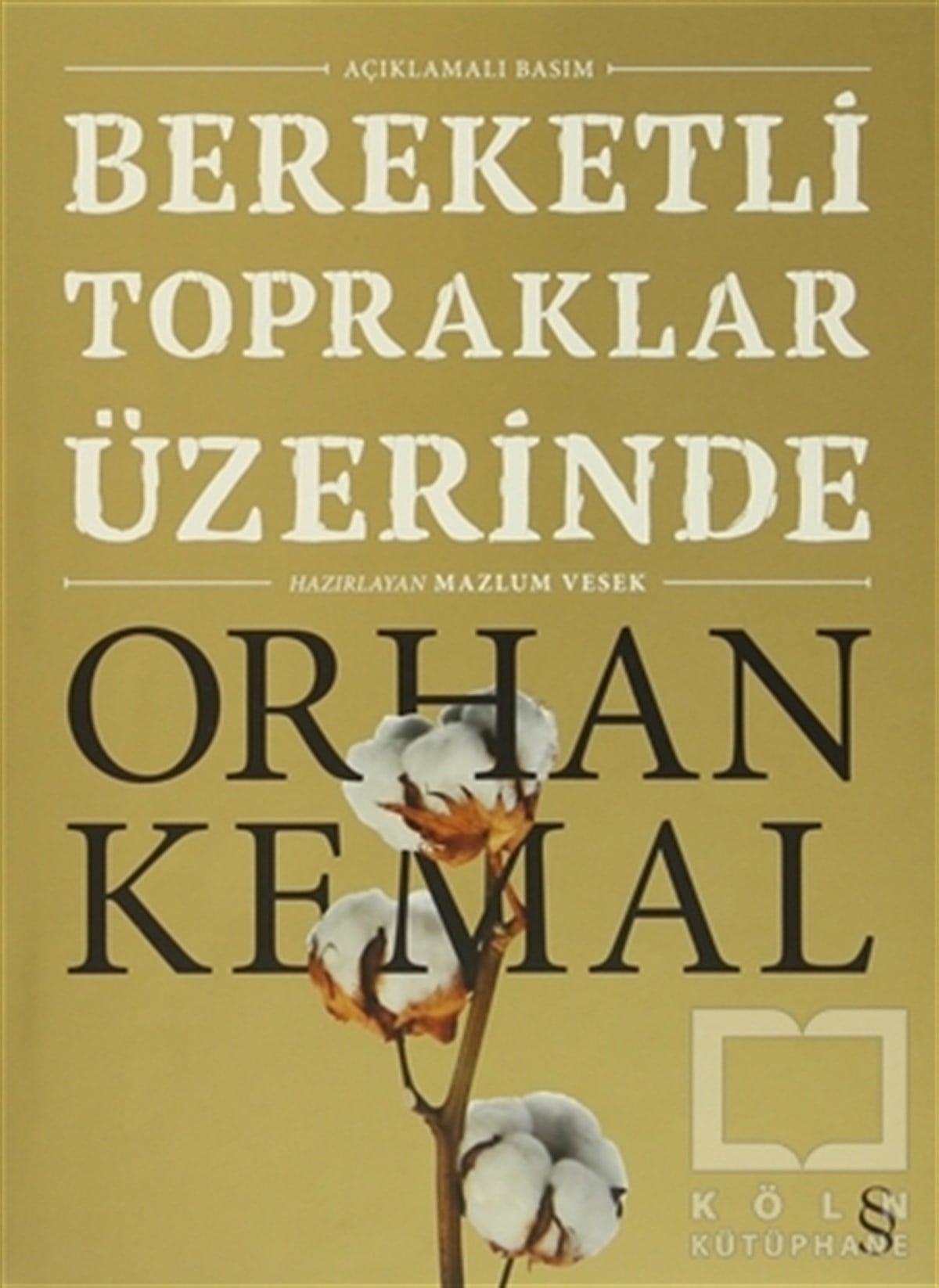 Orhan KemalTürkçe RomanlarBereketli Topraklar Üzerinde: Açıklamalı Basım