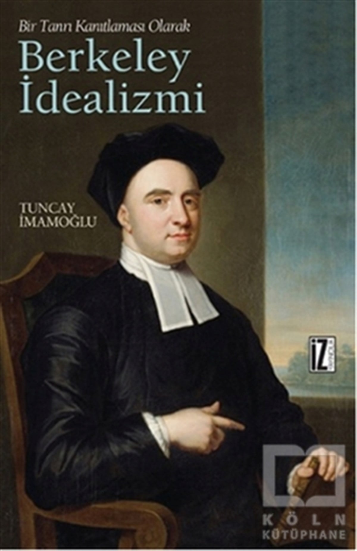 Tuncay İmamoğluDüşünceBerkeley İdealizmi